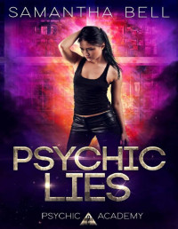 Samantha Bell — Psychic Lies: An Urban Fantasy Academy Romance (Psychic Academy Book 2)