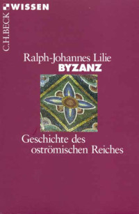 Ralph-Johannes Lilie; — Byzanz