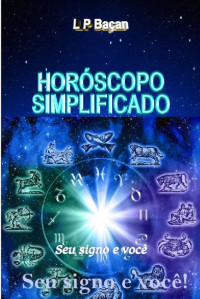 L P Baçan — Horóscopo Simplificado