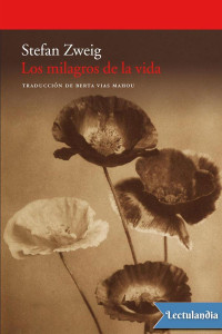 Stefan Zweig — Los milagros de la vida