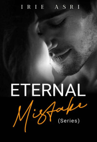 Irie Asri — Eternal Mistake (Series)