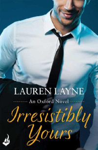 Lauren Layne [Layne, Lauren] — Irresistibly Yours