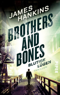Hankins, James — Brother & Bones - Blutige Lügen