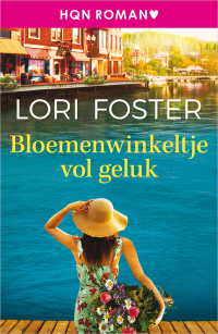 Lori Foster — Bloemenwinkeltje vol geluk