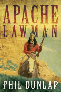 Phil Dunlap — Apache Lawman