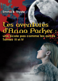 Emma_B_Thyste — Les aventures d'Anna Parker - Tomes 3-4