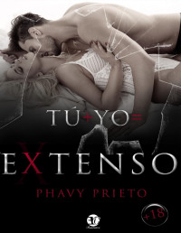 Phavy Prieto — Tú + Yo= Extenso
