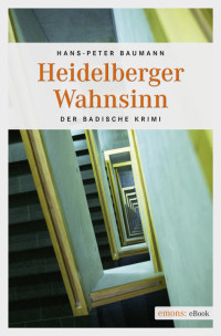 Baumann, Hans-Peter [Baumann, Hans-Peter] — Heidelberger Wahnsinn