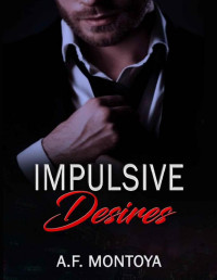 A.F. Montoya — Impulsive Desires (The Mafia Wives Club Book 1)