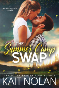 Kait Nolan — The Summer Camp Swap: A Secret Identity Summer Fling Workplace Romance