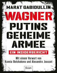 Marat Gabidullin — WAGNER – Putins geheime Armee