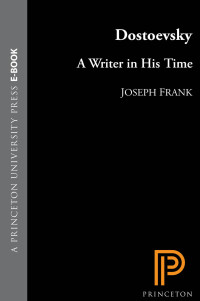 Joseph Frank — Dostoevsky: A Writer in His Time