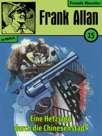 Frank Allan — Eine Hetzjagd durch die Chinesenstadt