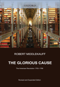 Robert Middlekauff — 牛津美国史卷三：光荣的事业：美国革命，1763-1789 deeplx机翻
