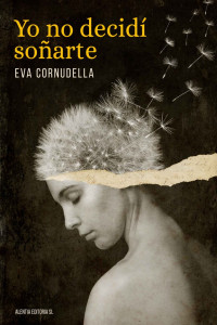 Eva Cornudella — Yo no decidí soñarte