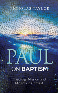 Nicholas Taylor; — Paul on Baptism