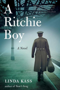 Linda Kass [Kass, Linda] — A Ritchie Boy: A Novel