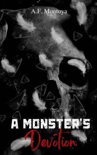 A.F. Montoya — A Monster's Devotion