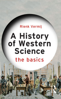 Rienk Vermij; — A History of Western Science