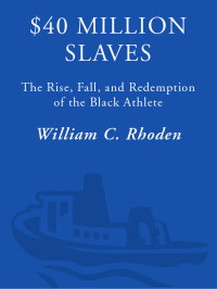 William C. Rhoden — Forty Million Dollar Slaves