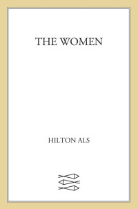 Hilton Als — The Women