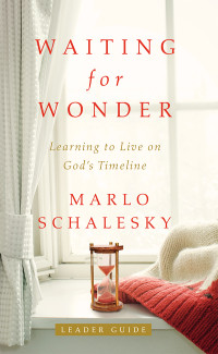 Schalesky, Marlo; — Waiting for Wonder Leader Guide: Learning to Live on God's Timeline