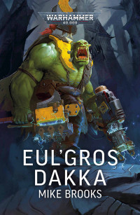 Mike Brooks — Eul’Gros Dakka