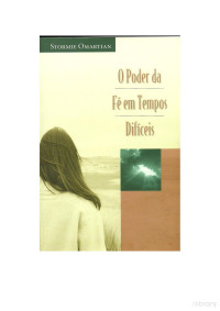 Stormie Omartian — O Poder Da Fé Em Tempos Dificeis