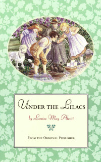 Alcott, Louisa May — Under the Lilacs