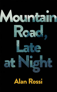 Alan Rossi — Mountain Road, Late at Night