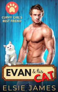 Elsie James — Evan & His Cat: Curvy Girl and Military Romance