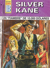 Silver Kane — Un «fiambre» de 10.000 dólares