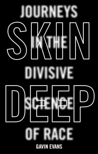 Gavin Evans — Skin Deep