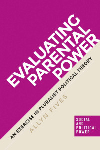 Allyn Fives; — Evaluating Parental Power