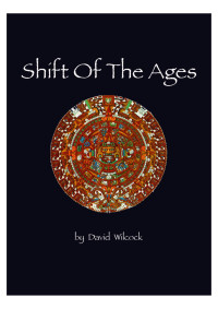 Wilcock David — Shift of the Ages