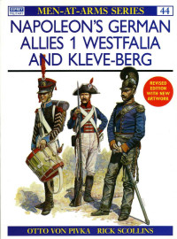 Otto von Pivka — Napoleon's German Allies (1): Westfalia and Kleve-Berg