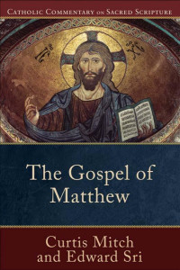 Mitch, Curtis.;Sri, Edward P.; — The Gospel of Matthew (Catholic Commentary on Sacred Scripture)