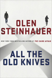 Olen Steinhauer — All the Old Knives