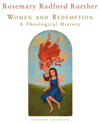 Ruether, Rosemary Radford. — Women and Redemption