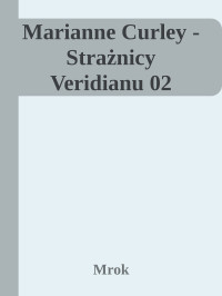 Mrok — Marianne Curley - Strażnicy Veridianu 02