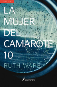 Ruth Ware — La Mujer Del Camarote 10