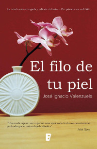 José Ignacio Valenzuela [José Ignacio Valenzuela] — El filo de tu piel