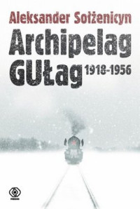 Aleksander Sołżenicyn — Archipelag Gulag III