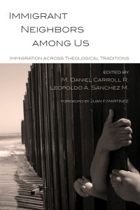 M. Daniel Carroll R.;Leopoldo A. Snchez; — Immigrant Neighbors Among Us