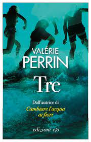 Valérie Perrin [Perrin, Valérie] — Tre