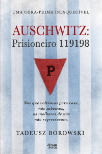 Tadeusz Borowski — Auschwitz: Prisioneiro 119198