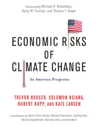 Houser, Trevor & Hsiang, Solomon & Kopp, Robert & Larsen, Kate — Economic Risks of Climate Change: An American Prospectus