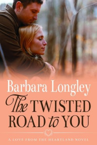 Barbara Longley — The Twisted Road to You