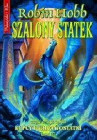 Robin Hobb — Szalony Statek Tom III