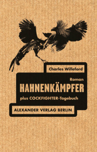 Charles Willeford; — Hahnenkmpfer